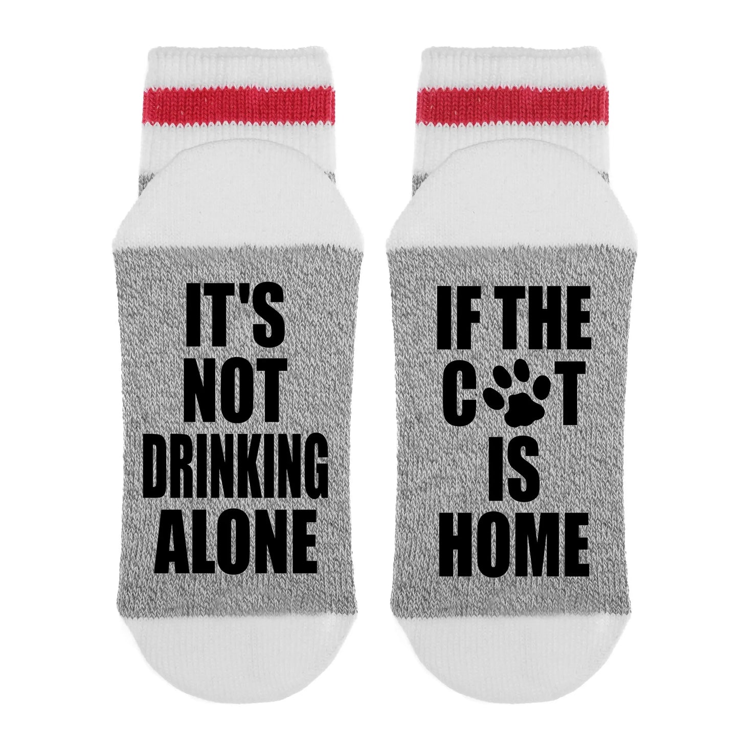 It’s not drinking alone if the cats home Socks